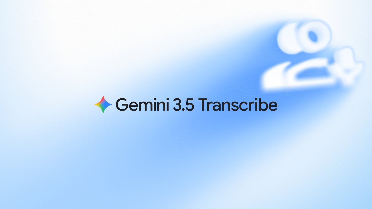 Introducing Gemini 3.5 Transcribe Introducing Gemini 3.5 Transcribe
